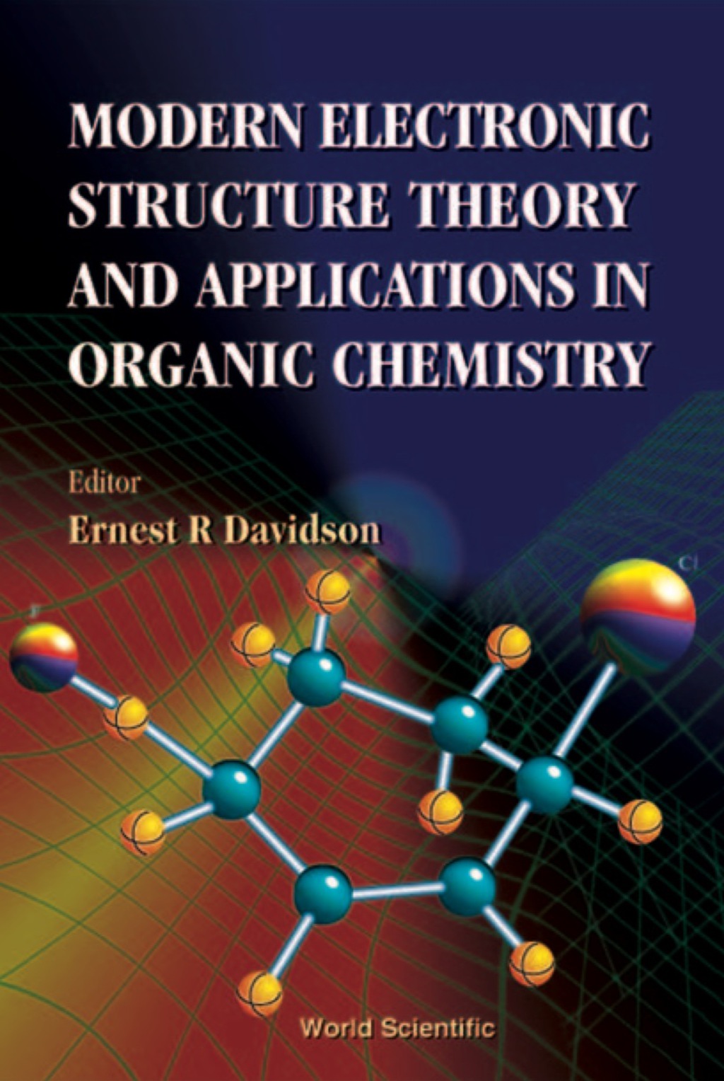 Modern Electronic Structure Theory And Applications In Organic Chemistry