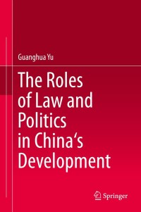 Omslagafbeelding: The Roles of Law and Politics in China's Development 9789812870018