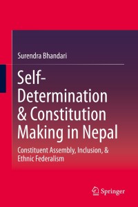 Omslagafbeelding: Self-Determination & Constitution Making in Nepal 9789812870049
