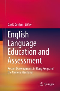 Cover image: English Language Education and Assessment 9789812870704