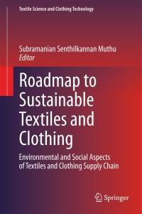 Imagen de portada: Roadmap to Sustainable Textiles and Clothing 9789812871091