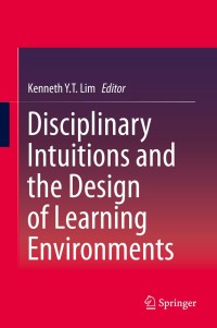 Immagine di copertina: Disciplinary Intuitions and the Design of Learning Environments 9789812871817