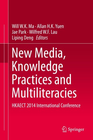 Cover image: New Media, Knowledge Practices and Multiliteracies 9789812872081