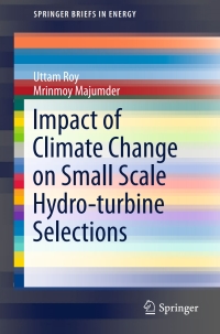 صورة الغلاف: Impact of Climate Change on Small Scale Hydro-turbine Selections 9789812872388