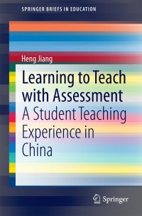 Imagen de portada: Learning to Teach with Assessment 9789812872715
