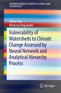 Imagen de portada: Vulnerability of Watersheds to Climate Change Assessed by Neural Network and Analytical Hierarchy Process 9789812873439