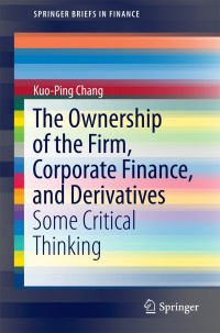 Omslagafbeelding: The Ownership of the Firm, Corporate Finance, and Derivatives 9789812873521
