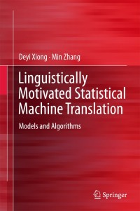 Cover image: Linguistically Motivated Statistical Machine Translation 9789812873552