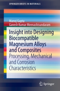 Cover image: Insight into Designing Biocompatible Magnesium Alloys and Composites 9789812873712