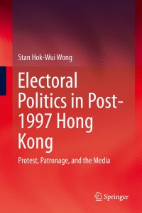 صورة الغلاف: Electoral Politics in Post-1997 Hong Kong 9789812873866