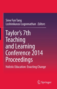 Cover image: Taylor’s 7th Teaching and Learning Conference 2014 Proceedings 9789812873989