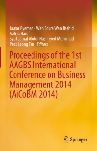 表紙画像: Proceedings of the 1st AAGBS International Conference on Business Management 2014 (AiCoBM 2014) 9789812874252