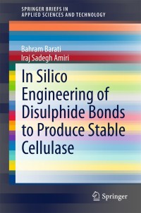 表紙画像: In Silico Engineering of Disulphide Bonds to Produce Stable Cellulase 9789812874313