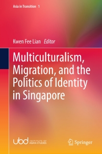 表紙画像: Multiculturalism, Migration, and the Politics of Identity in Singapore 9789812876751