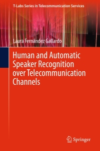 Imagen de portada: Human and Automatic Speaker Recognition over Telecommunication Channels 9789812877260