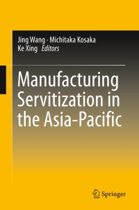 表紙画像: Manufacturing Servitization in the Asia-Pacific 9789812877567