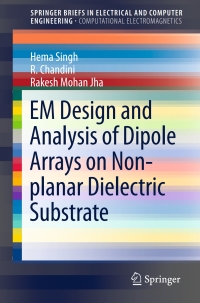 Imagen de portada: EM Design and Analysis of Dipole Arrays on Non-planar Dielectric Substrate 9789812877802