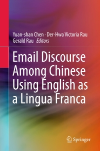 Omslagafbeelding: Email Discourse Among Chinese Using English as a Lingua Franca 9789812878878