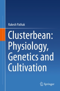 Imagen de portada: Clusterbean: Physiology, Genetics and Cultivation 9789812879059