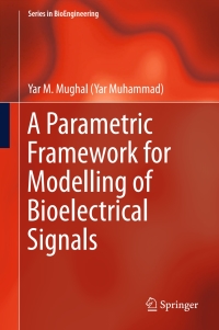Imagen de portada: A Parametric Framework for Modelling of Bioelectrical Signals 9789812879684