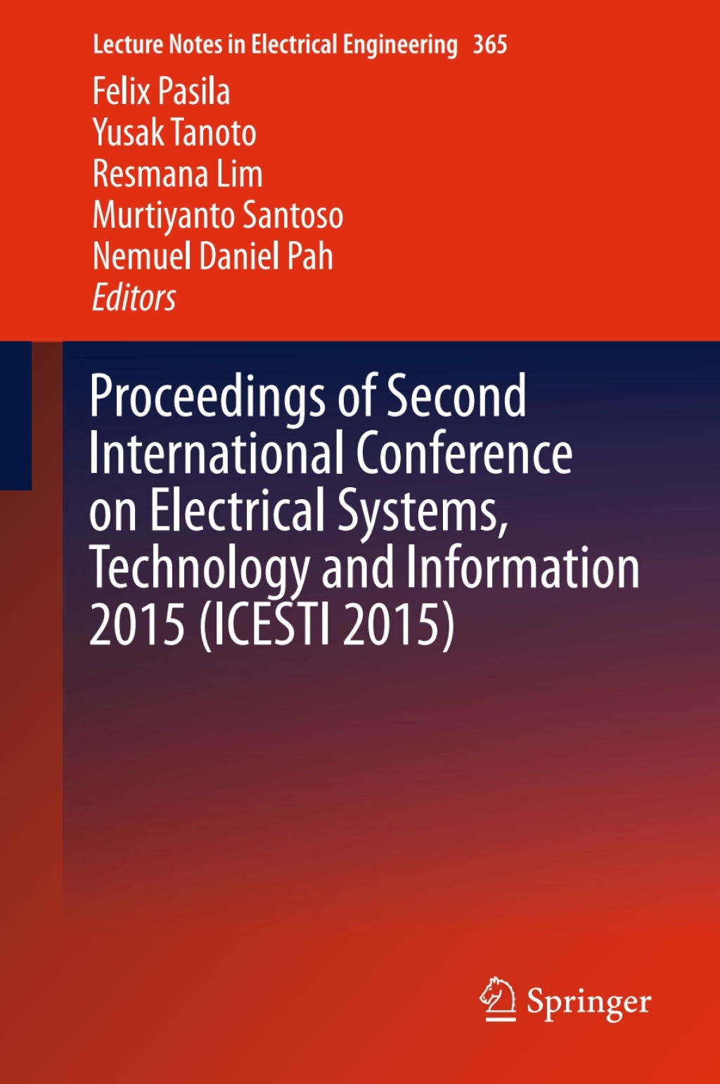 Proceedings of Second International Conference on Electrical Systems, Technology and Information 2015 (ICESTI 2015)