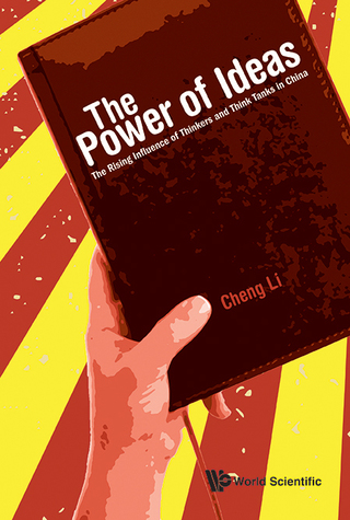 表紙画像: The Power of Ideas: The Rising Influence of Thinkers and Think Tanks in China 9789813100220