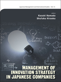 Omslagafbeelding: MANAGEMENT OF INNOVATION STRATEGY IN JAPANESE COMPANIES 9789814759625