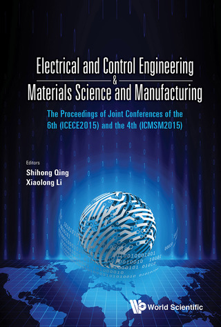 Cover image: Electrical and Control Engineering & Materials Science and Manufacturing: The Proceedings of Joint Conferences of the 6th (ICECE2015) and the 4th (ICMSM2015) 9789813100305