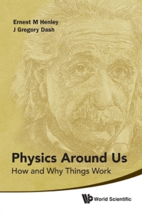 Cover image: Physics Around Us:How and Why Things Work 9789814350631