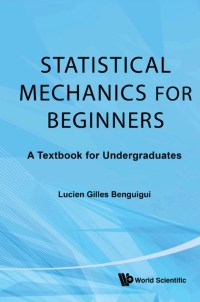 Cover image: Statistical Mechanics for Beginners: A Textbook for Undergraduates 9789814299114