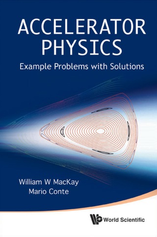 Imagen de portada: Accelerator Physics: Example Problems with Solutions 9789814295994