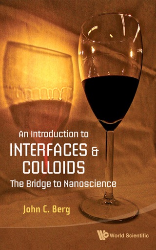 Cover image: An Introduction to Interfaces and Colloids: The Bridge to Nanoscience 9789814299824