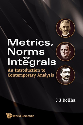 Cover image: Metrics, Norms and Integrals: An Introduction to Contemporary Analysis 9789812836571