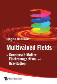 Cover image: Multivalued Fields: In Condensed Matter, Electromagnetism, and Gravitation 9789812791702