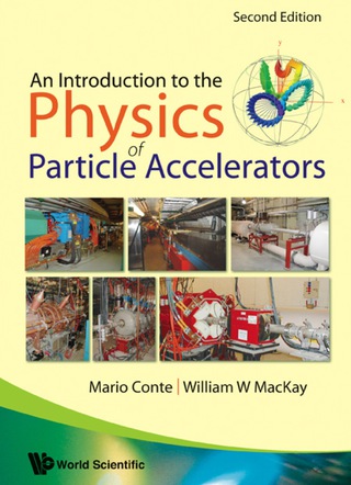 Cover image: An Introduction to the Physics of Particle Accelerators 2nd edition 9789812779618