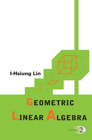 Cover image: Geometric Linear Algebra: (Volume 2) 9789812707758