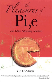 Imagen de portada: PLEASURES OF PI, E AND OTHER INTERESTING NUMBERS, THE 9789812700797