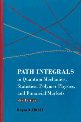 Cover image: Path Integrals in Quantum Mechanics, Statistics, Polymer Physics, and Financial Markets 4th edition 9789812700094