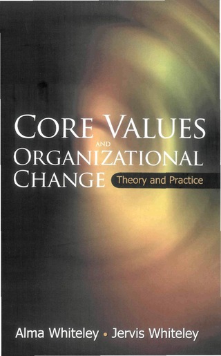 Cover image: Core Values and Organizational Change: Theory and Practice 9789812569035