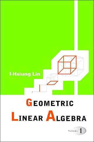 Cover image: Geometric Linear Algebra: (Volume 1) 9789812561329