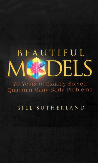 Imagen de portada: Beautiful Models: 70 Years of Exactly Solved Quantum Many-Body Problems 9789812388971
