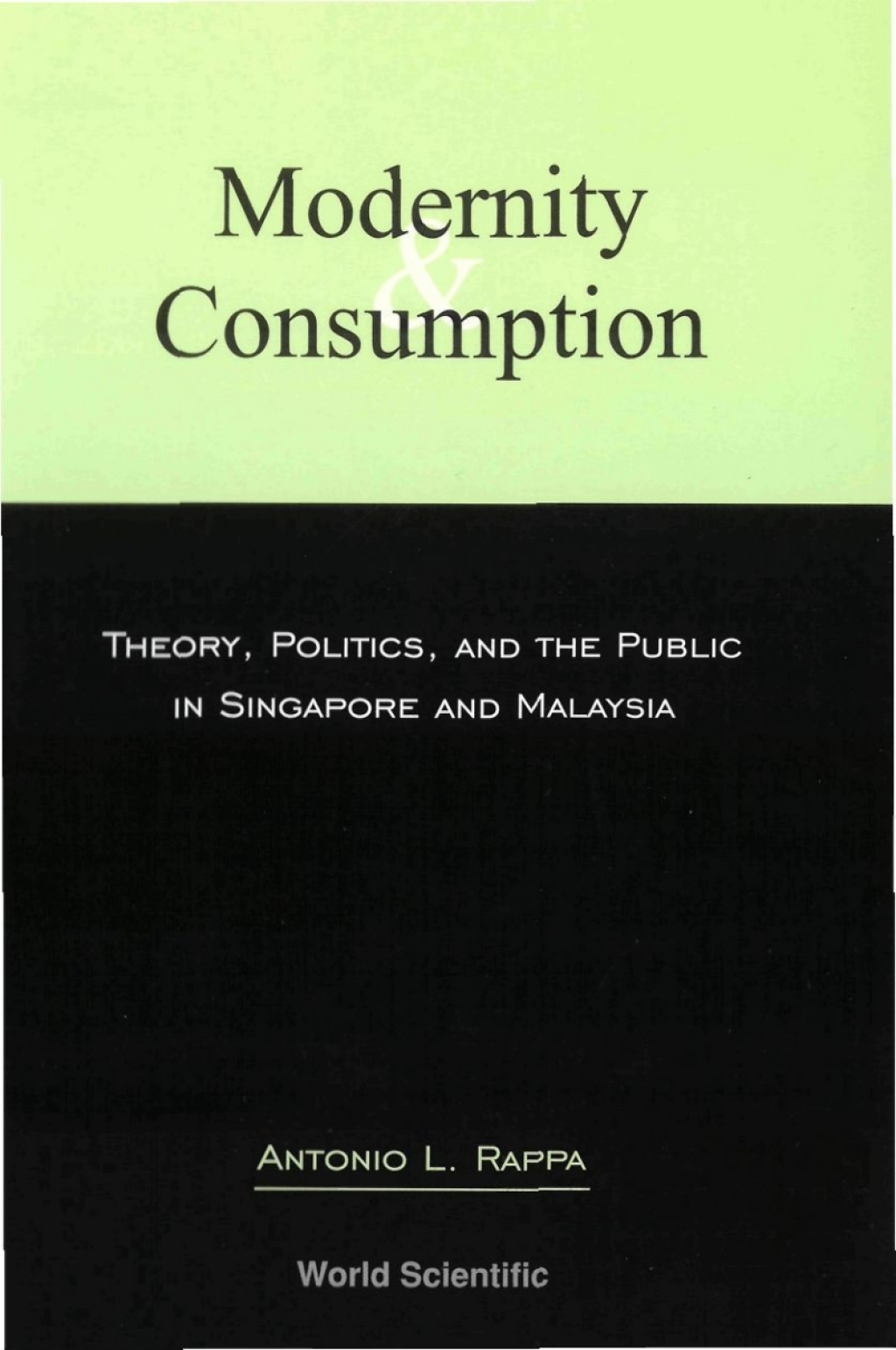 Modernity and Consumption: Theory, Politics, and the Public in Singapore and Malaysia