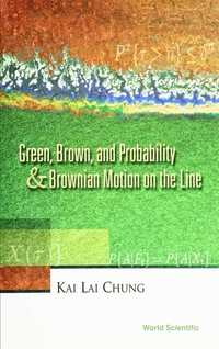 Cover image: Green, Brown, and Probability and Brownian Motion on the Line 9789810246907