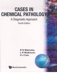 صورة الغلاف: CASES IN CHEMICAL PATHOLOGY (4TH ED) 4th edition 9789810240356