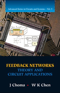 Cover image: FEEDBACK NETWORKS:THEORY & CIRCUIT..(V5) 9789814704472