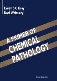 صورة الغلاف: PRIMER OF CHEMICAL PATHOLOGY,A 9789810225711