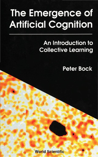 Cover image: The Emergence of Artificial Cognition: An Introduction to Collective Learning 9789810211707