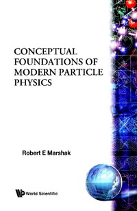 Imagen de portada: Conceptual Foundations of Modern Particle Physics 9789810210984