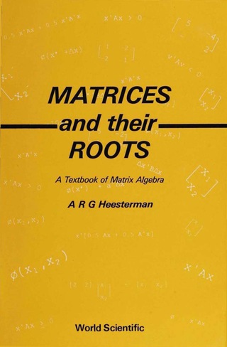 表紙画像: Matrices and Their Roots: A Textbook of Matrix Algebra 9789810203962