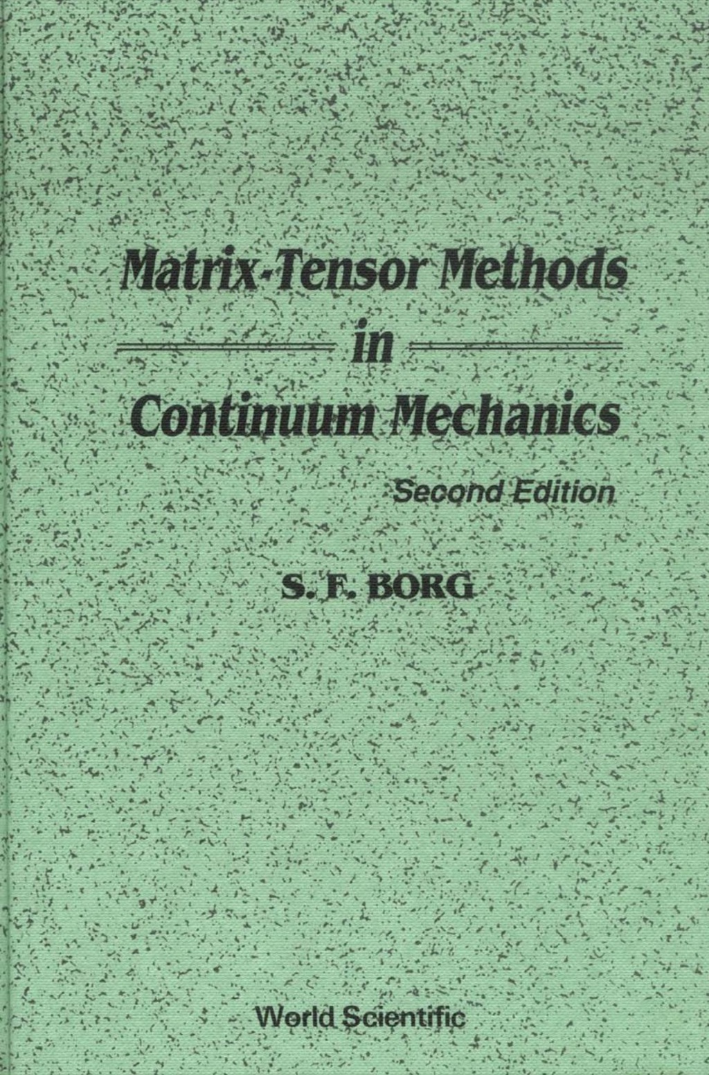 Matrix-Tensor Methods in Continuum Mechanics: (Revised Printing) 2nd Edition